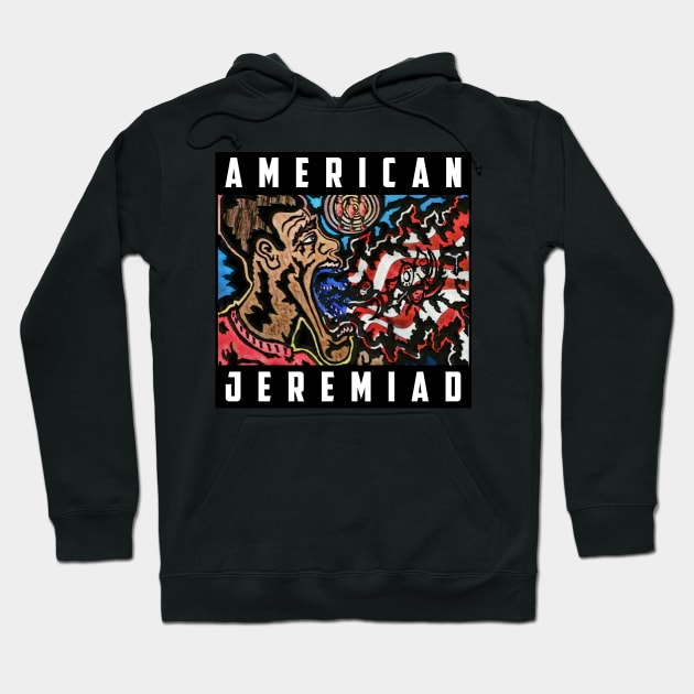 American Jeremiad Hoodie by ImpArtbyTorg